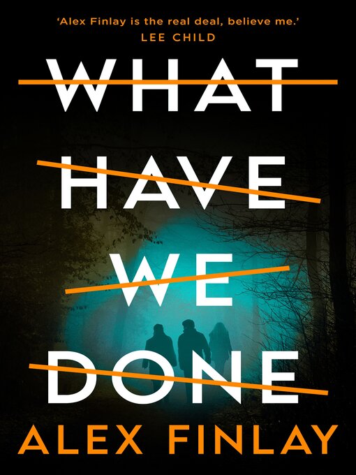 Title details for What Have We Done by Alex Finlay - Available